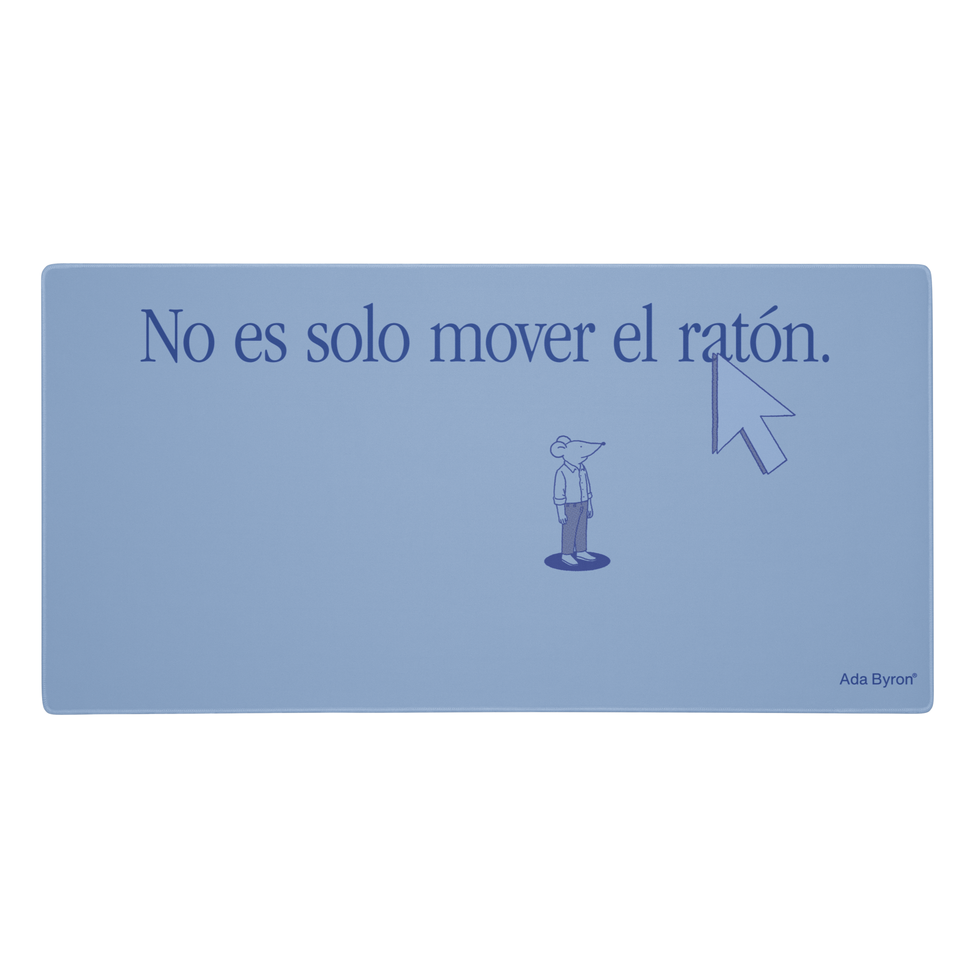 Alfombrilla “No solo es mover el ratón” 91,4x45,7cm