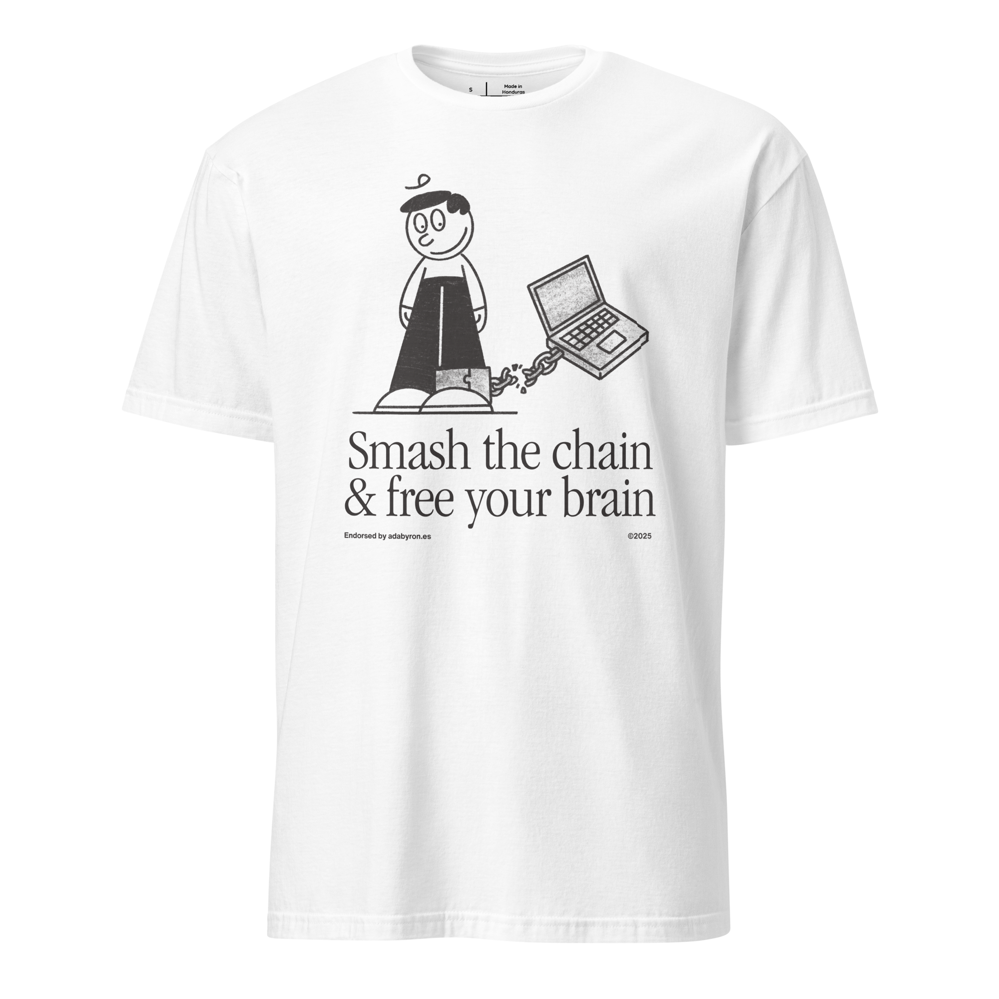 Camiseta unisex "Smash the chain and free your brain"